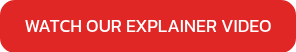 WATCH OUR EXPLAINER VIDEO